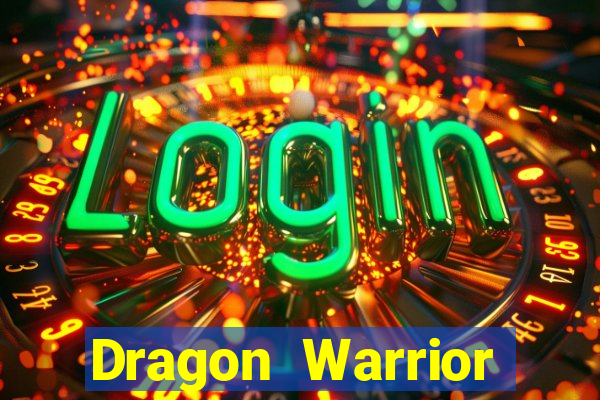 Dragon Warrior legend champion dinheiro infinito 2024